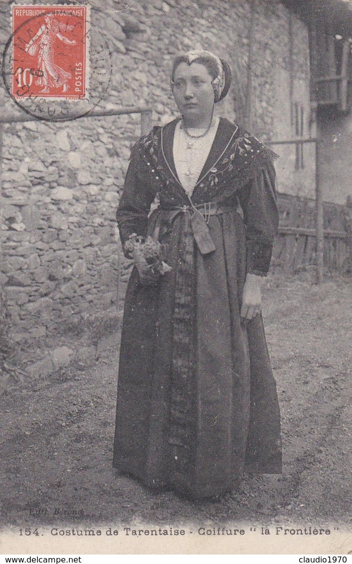 CARTOLINA - FRANCIA - Savoie - COSTUME DE TARENTAISE C- COIFFURE LA FRONTIERE - VIAGGIATA PER MOLLIA (VC) ITALY - Bourg Saint Maurice