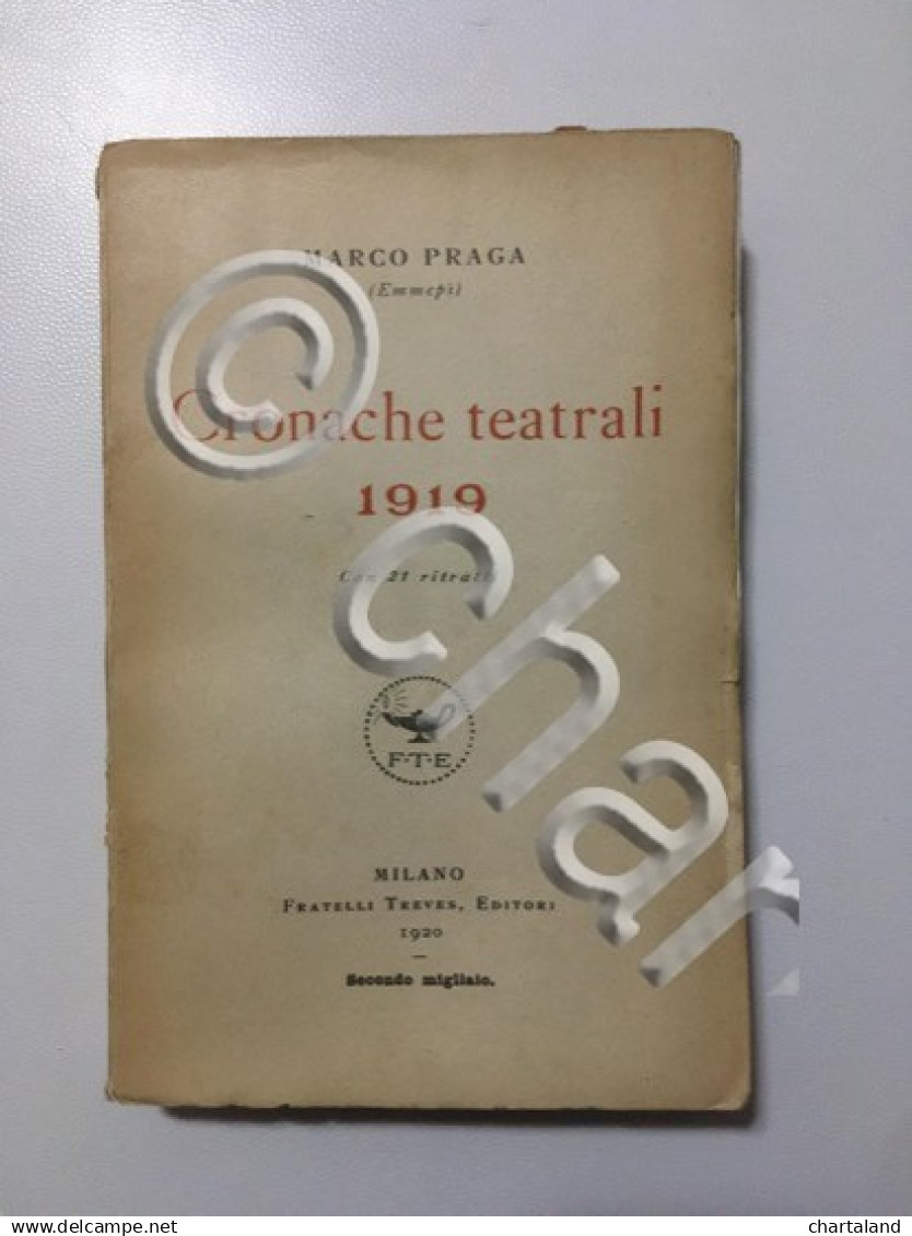 Marco Praga - Cronache Teatrali 1919 - Ed. 1920 - Lotti E Collezioni