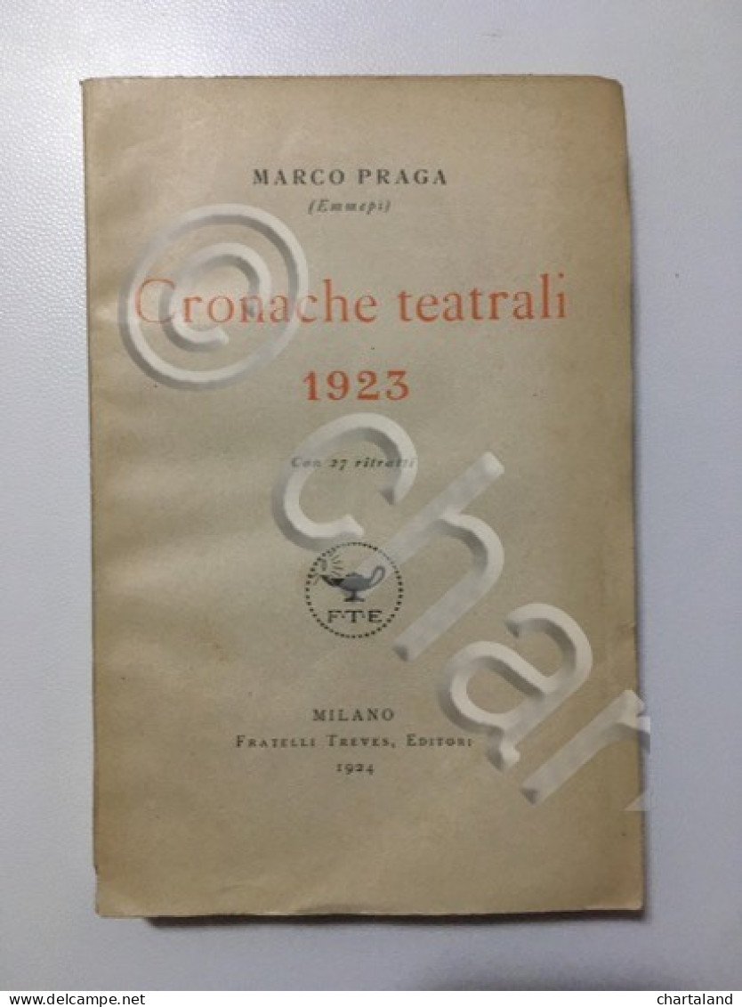 Marco Praga - Cronache Teatrali 1923 - Ed. 1924 - Lotti E Collezioni