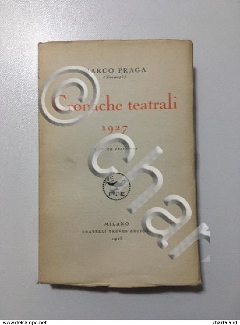 Marco Praga - Cronache Teatrali 1927 - Ed. 1928 - Lotti E Collezioni