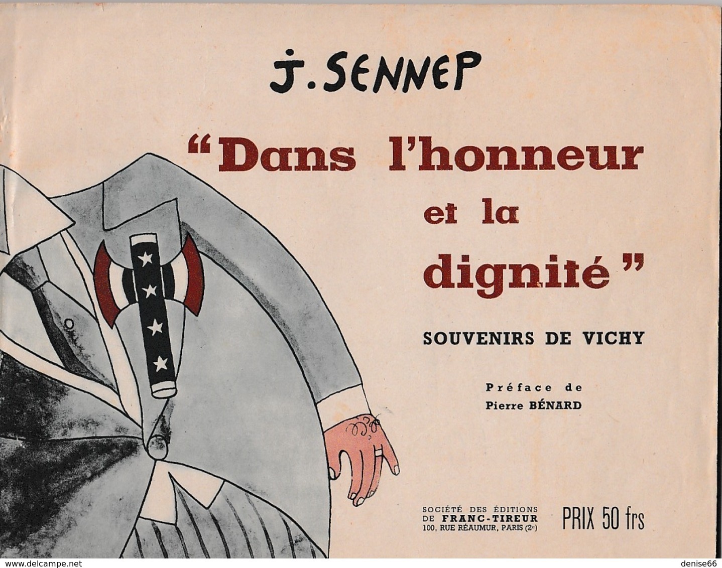 WW2 "SOUVENIRS De VICHY" - Dans L'honneur Et La Dignité" De J. SENNEP - Préface De Pierre BENARD - Historical Documents