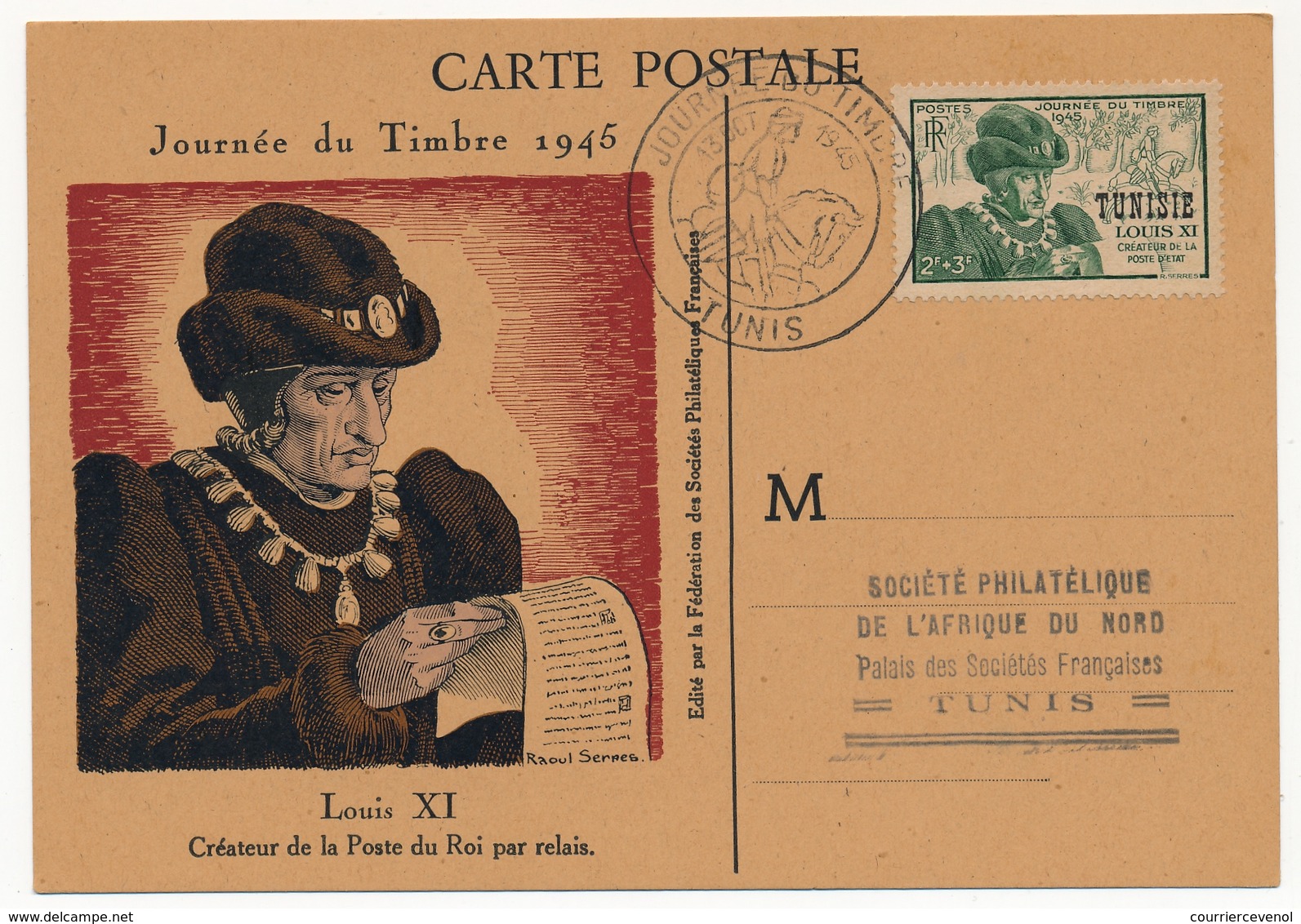 TUNISIE - Carte Fédérale - Journée Du Timbre 1945 TUNIS - Louis XI, Créateur De La Pose Du Roi... - Tag Der Briefmarke