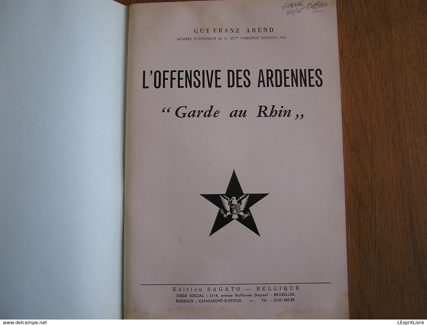 L'OFFENSIVE DES ARDENNES Garde Au Rhin  Guerre 40 45 Bataille Bastogne Von Rundstedt Patton McAuliffe 101 ème Airborne - Oorlog 1939-45