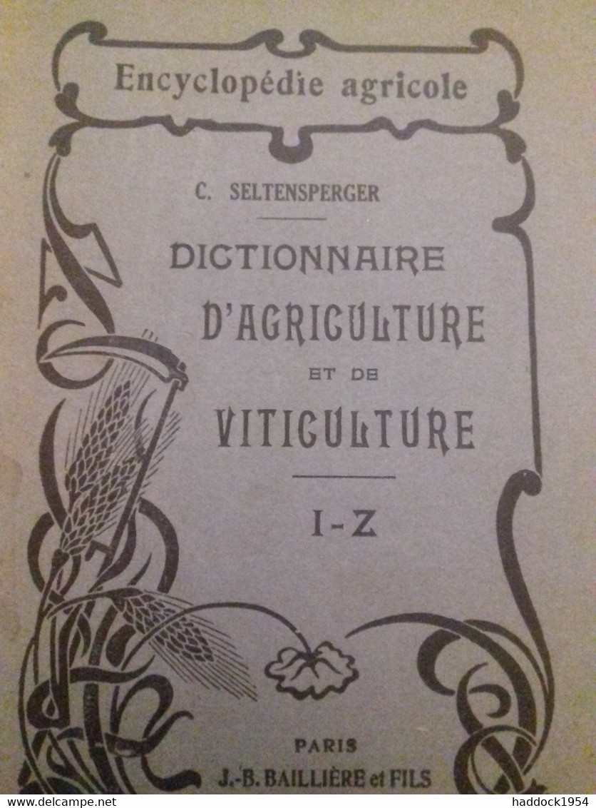 Dictionnaire D'agriculture Et De Viticulture SELSTENSPERGER Baillière 1922 - Dictionaries