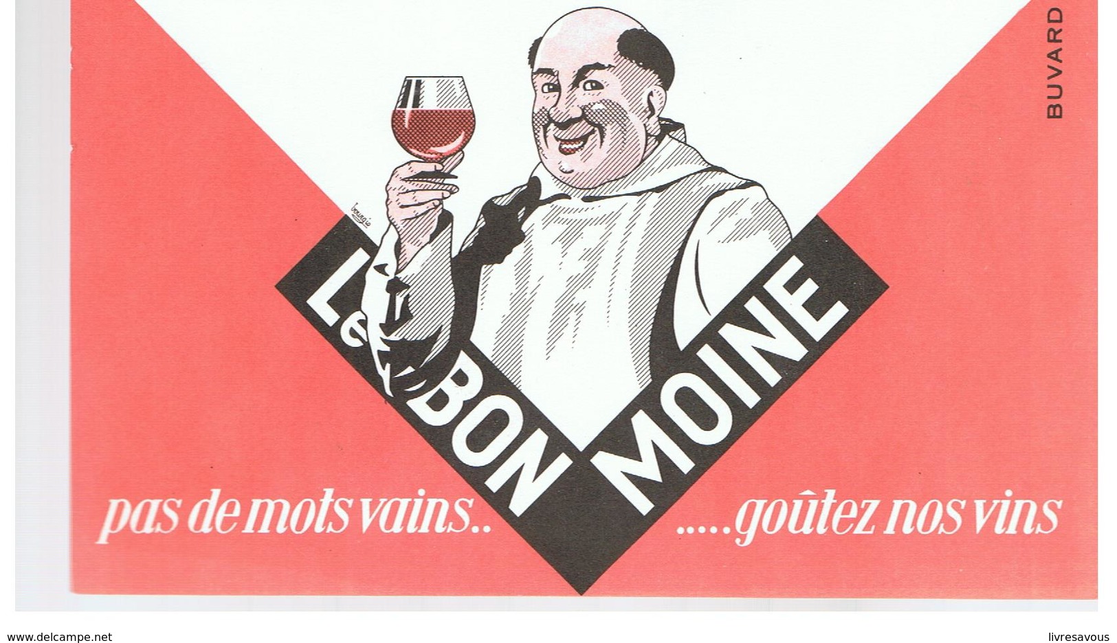 Buvard Le Bon Moine Pas De Mots Vains......goûtez Nos Vins - Licores & Cervezas