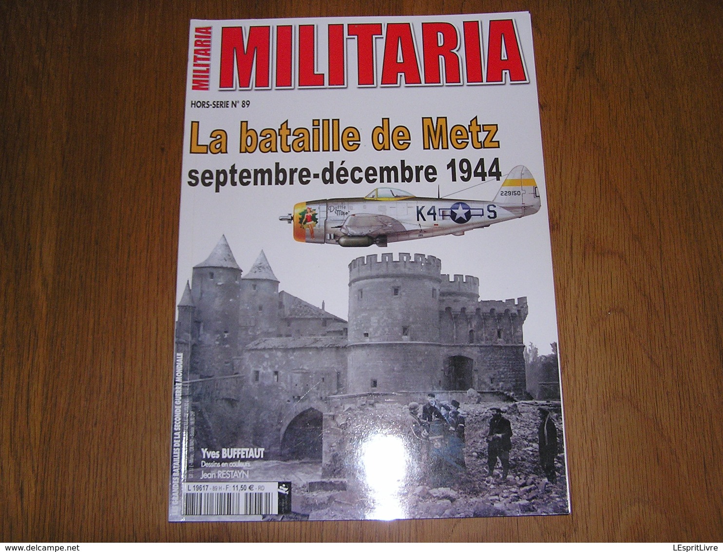 ARMES MILITARIA Magazine Hors Série N° 89 Guerre 40 45 Bataille De Metz 1944 Us Army Fort Driant Thionville Lorraine - Guerra 1939-45