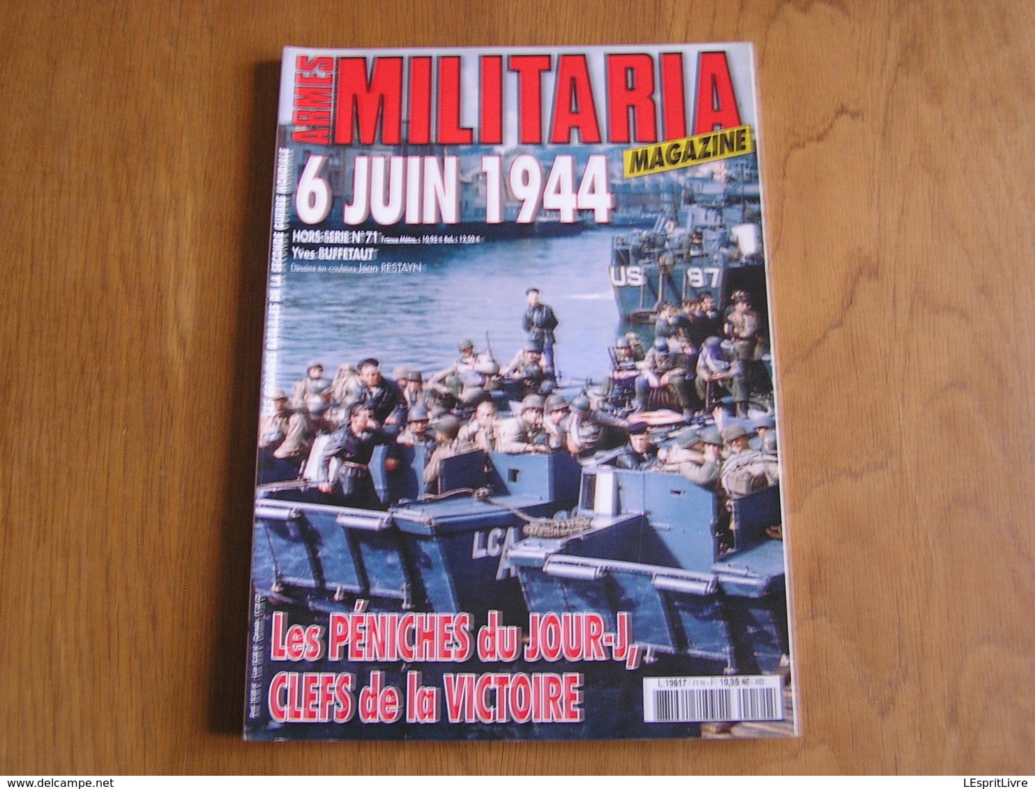 ARMES MILITARIA Magazine Hors Série N° 71 Guerre 40 45 Normandie Les Péniches Du Jour J LST LCV LCG LCT Débarquement - Oorlog 1939-45