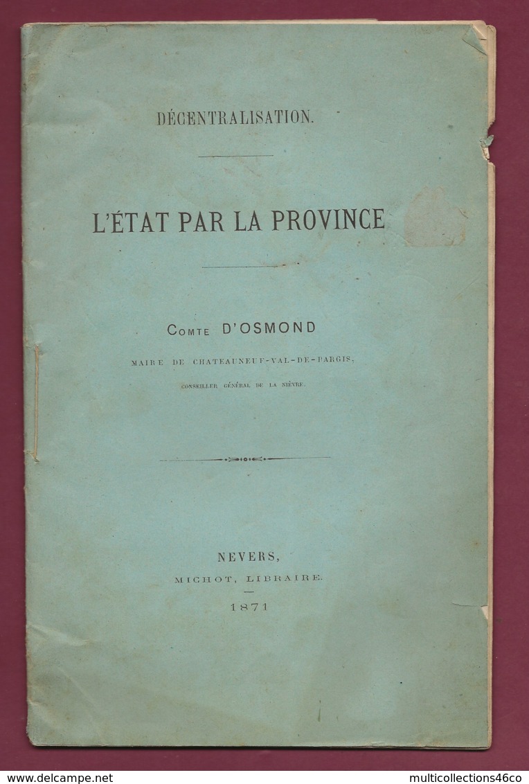 200320B - Opuscule POLITIQUE - 1871 Décentralisation L'ETAT PAR LA PROVINCE Comte D'OSMOND CHATEAUNEUF VAL DE BARGIS - Other & Unclassified