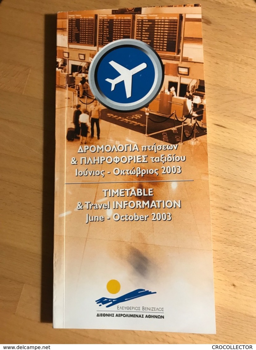 TIMETABLE & Travel INFORMATION June - October 2003 ATHENS INTERNATIONAL AIRPORT VENIZELOS - Timetables