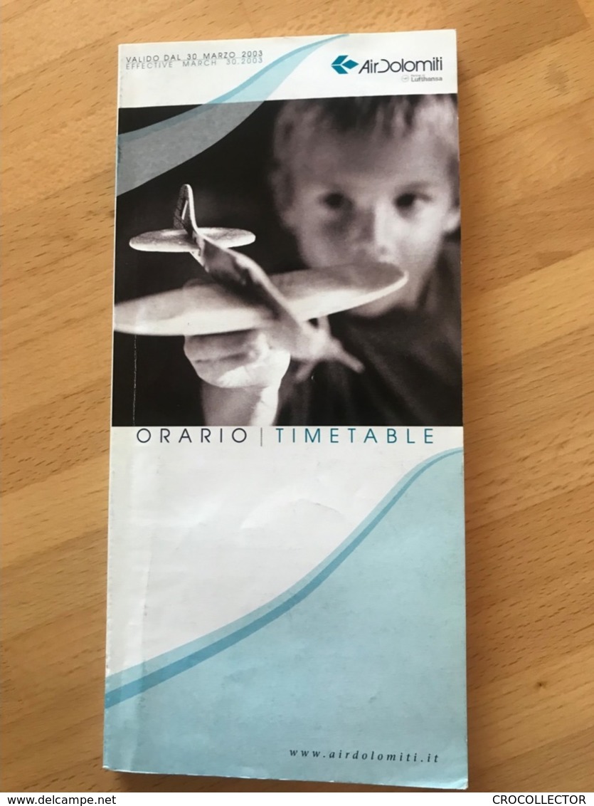 AIR DOLOMITI ORARIO / TIMETABLE VALIDO DAL 30 MARZO 2003 EFFECTIVE MARCH 30.2003 - Orari