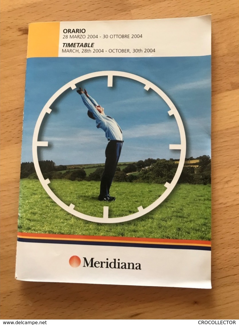 Meridiana ORARIO 28 MARZO 2004 - 30 OTTOBRE 2004 TIMETABLE MARCH, 28th 2004 - OCTOBER, 30th 2004 - Orari