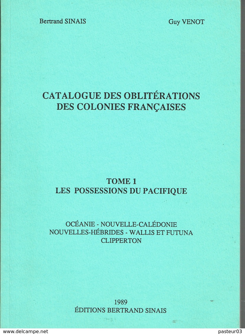 Catalogue Oblitérations Des Colonies Françaises T 1 Les Possessions Du Pacifique Bertrand SINAIS 1989 - Other & Unclassified