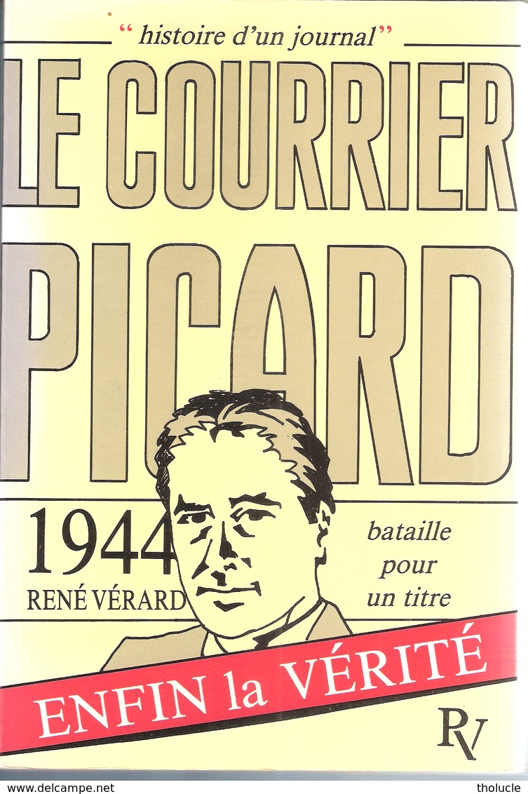 Le Courrier Picard-1944-René Vérard-Résistance-Amiens-Abbeville-Somme-224 P+28 P Photos-fac-Similé-Table Des Matières - Picardie - Nord-Pas-de-Calais