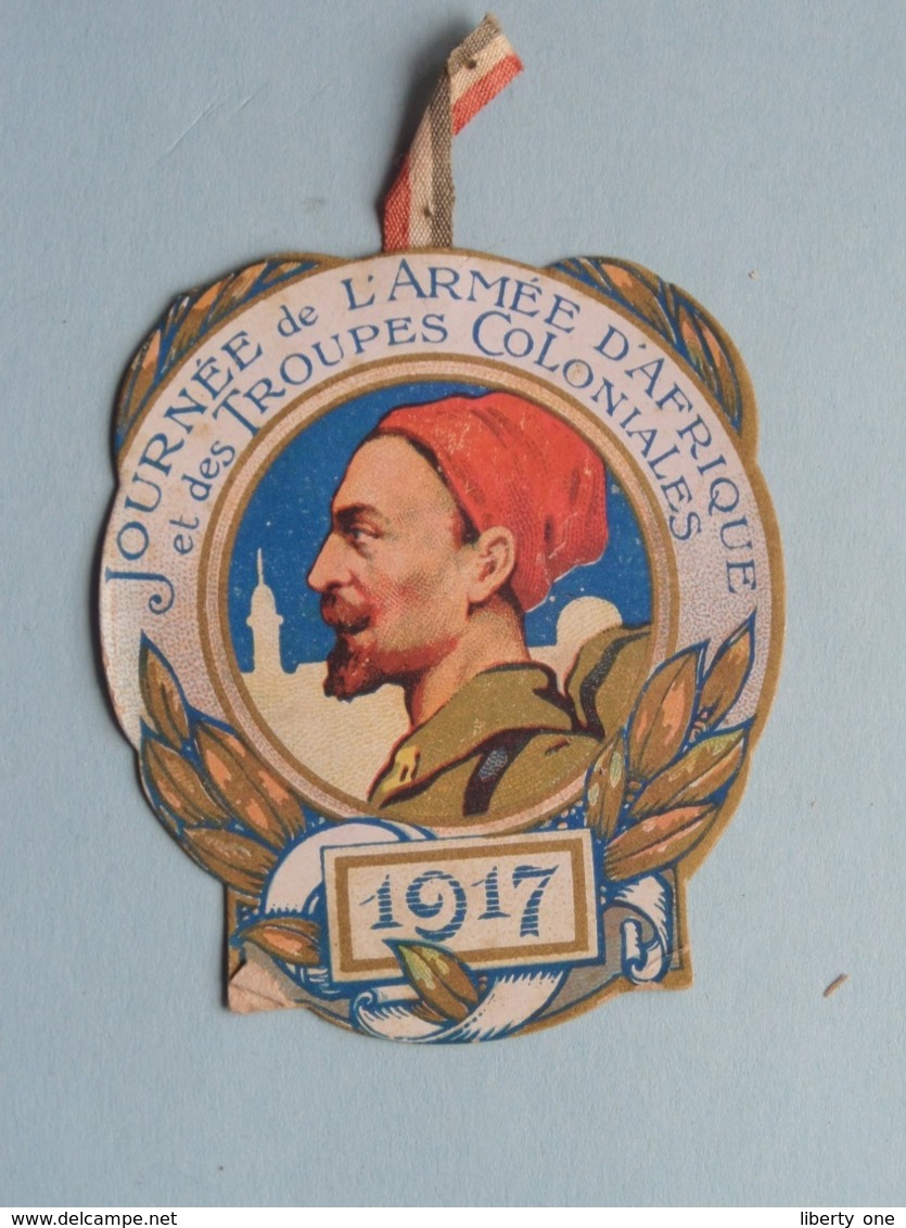 Journée De L'Armée D'AFRIQUE - Des Troupes COLONIALES 1917 > Insigne En Carton ( Voir / Zie Photo Pour Detail ) ! - 1914-18