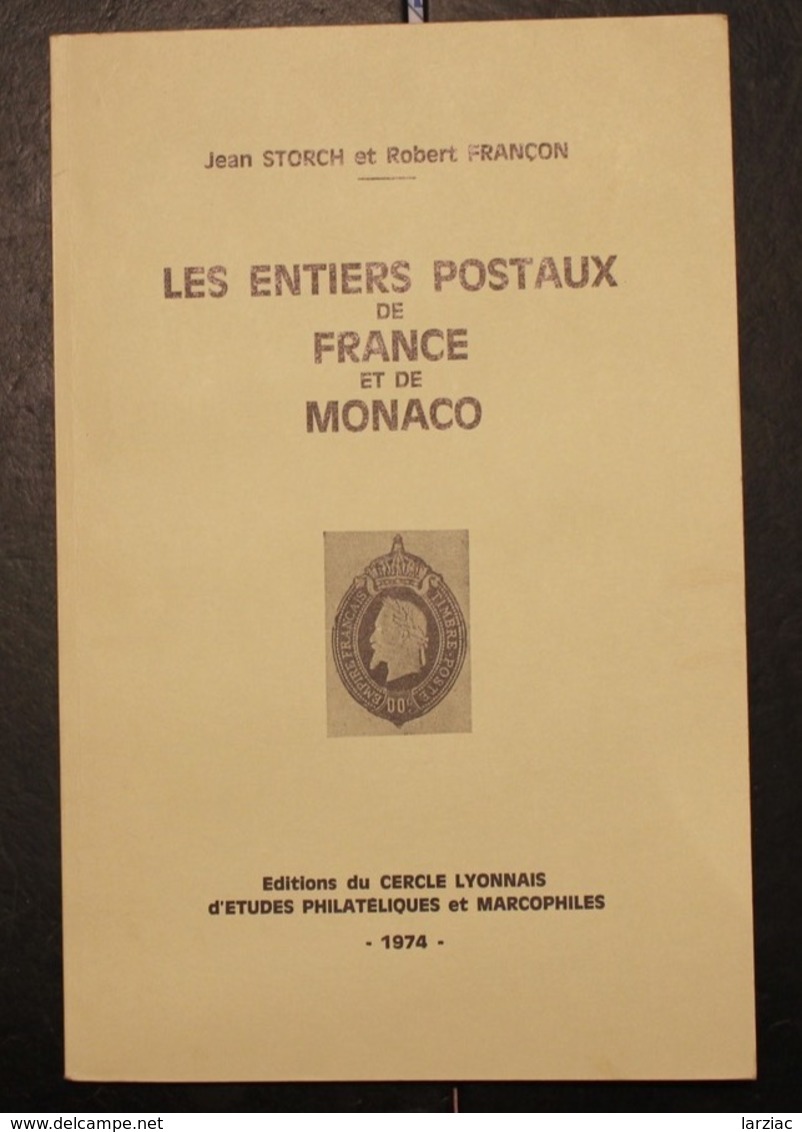Livre Les Entiers Postaux De France Et De Monaco Jean Storch Et Robert Françon - Postwaardestukken