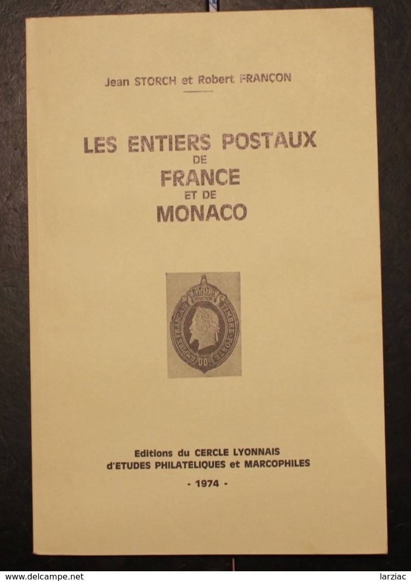 Livre Les Entiers Postaux De France Et De Monaco Jean Storch Et Robert Françon - Interi Postali