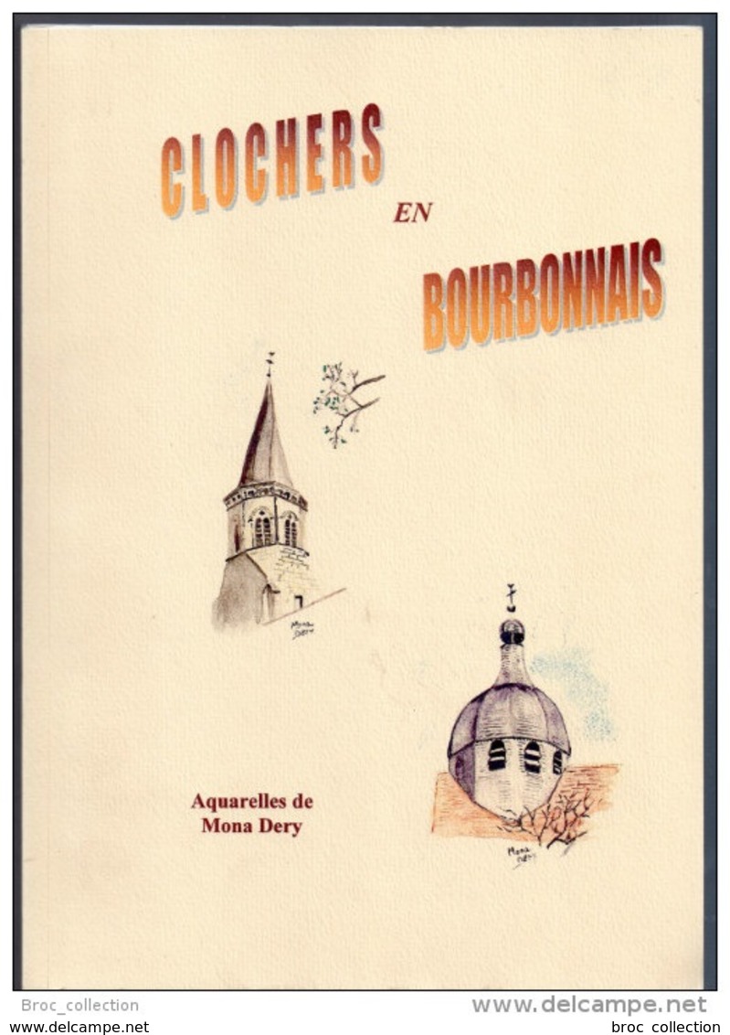 Clochers En Bourbonnais, Aquarelles De Mona Dery, 2006 (Allier, 03, églises) - Bourbonnais