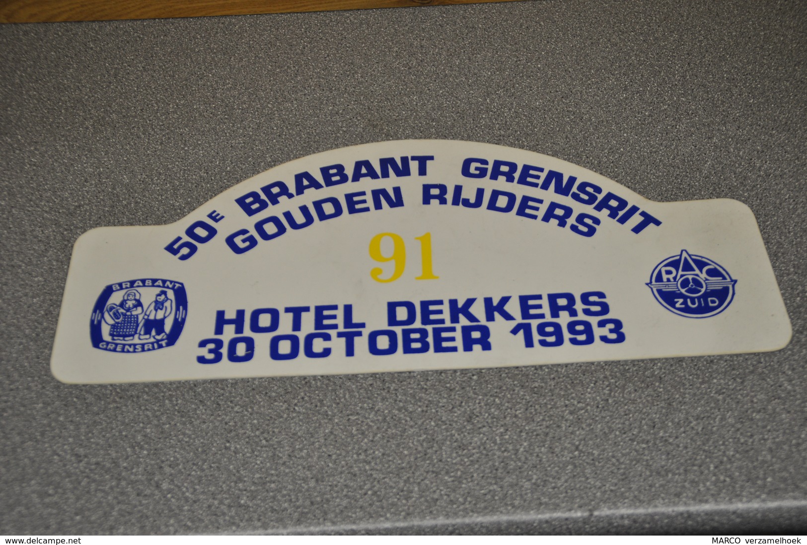 Rally Plaat-rallye Plaque Plastic: 50e Brabant-grensrit 1993 RAC-zuid Hotel Dekkers-gouden Rijders - Targhe Rallye