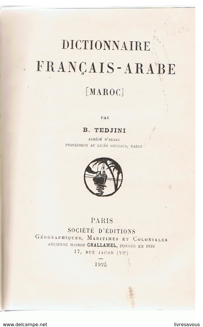 Dictionnaire Français Arabe Par B. TEDJINI Paris Société D'Edition Géographiques, Maritimes Et Coloniales De 1925 - Dictionaries