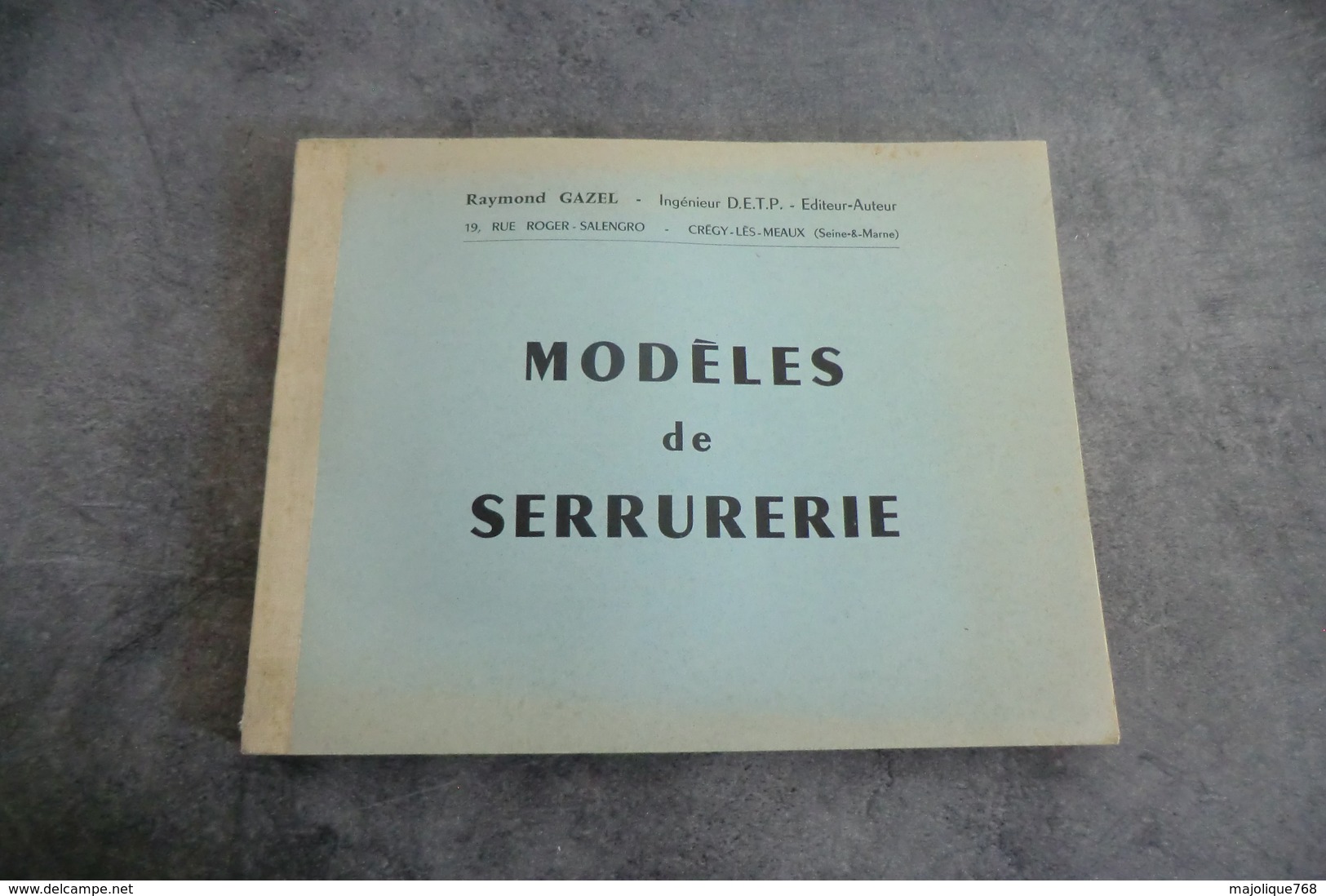Modèles De Serrurerie Par Raymond Gazel Ingénieur D.E.T.P éditeur-auteur - 1963 - Innendekoration