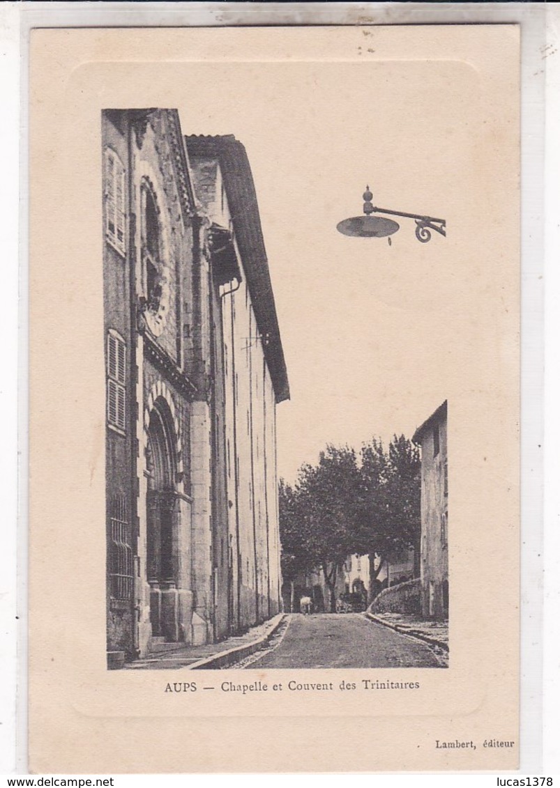 83 /AUPS / CHAPELLE ET COUVENT DES TRINITAIRES - Aups