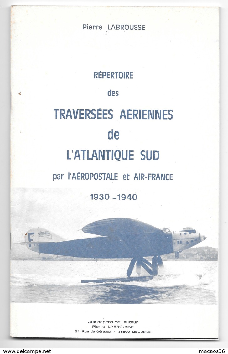 Répertoire Des TRAVERSEES AERIENNES De L' ATLANTIQUE SUD Par L' AEROPOSTALE Et AIR FRANCE 1930 1940  - Labrousse - Francia