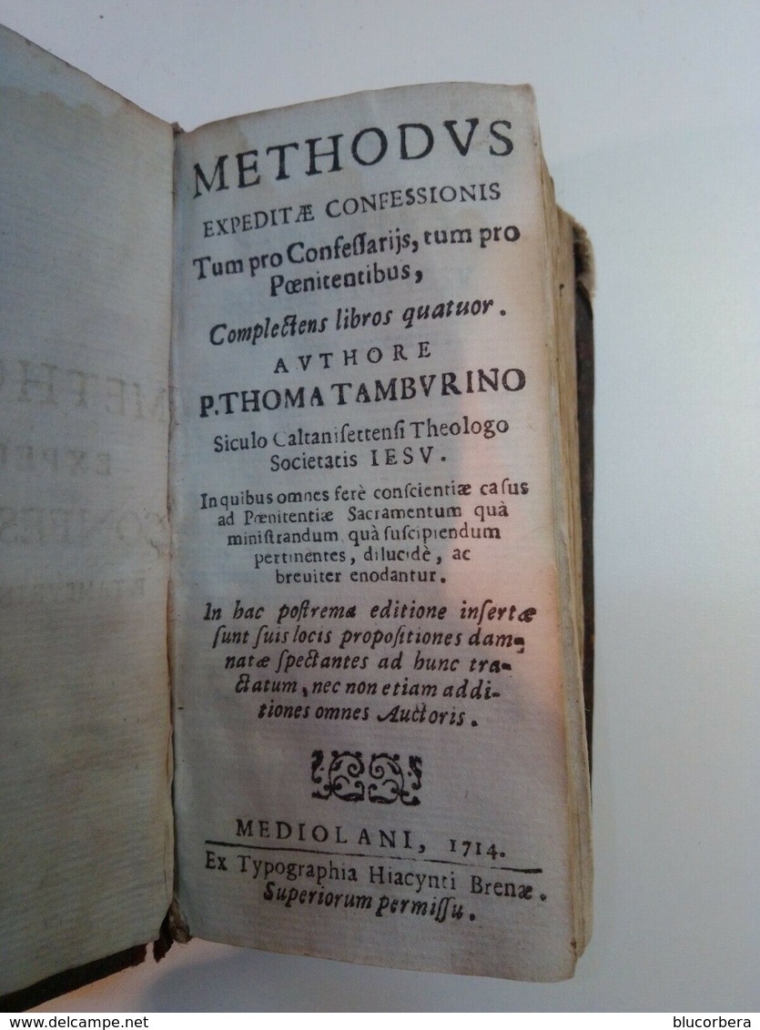 TOMMASO TAMBURINI: METHODUS EXPEDITA  CONFESSIONIS MILANO 1714 TYP. HIYACYNTI BRENA PAG. 450 + INDEX - Libri Antichi