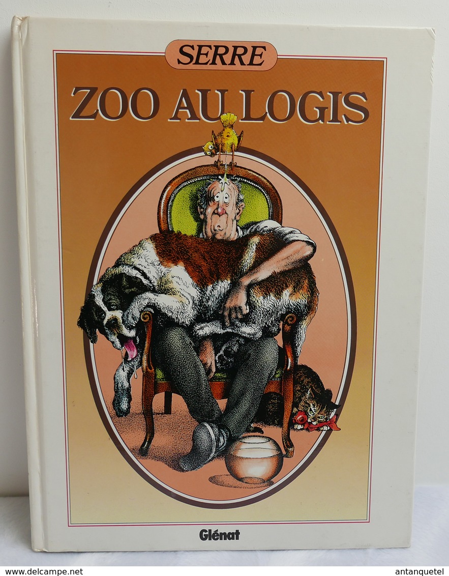 BD Zoo Au Logis—Claude SERRE—Editions Glénat—1986—Préface Raymond Devos - Serre