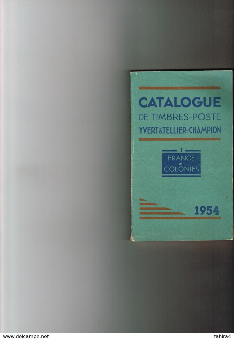 Catalogue De Timbres-poste Yvert & Tellier-Champion - I France & Colonies - 1954 - Cinquante-huitième Année Amiens Paris - Catalogues For Auction Houses