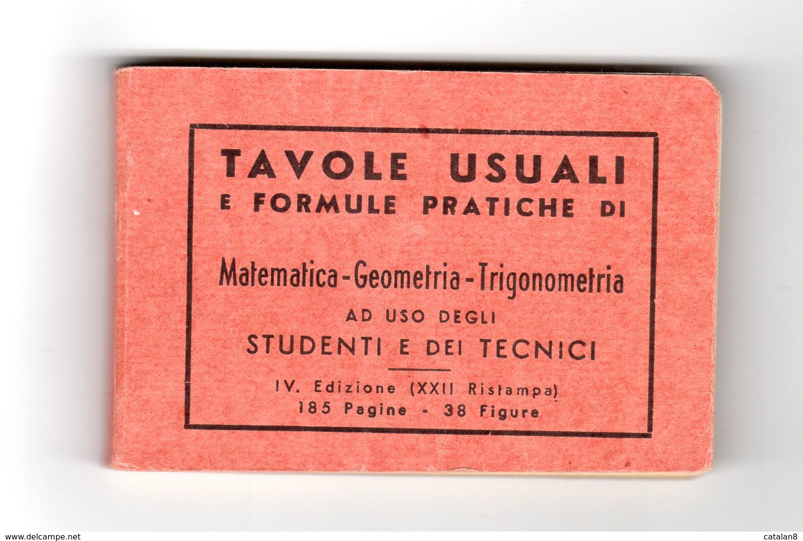 P0064 LIBRETTO PRONTUARIO TAVOLE USUALI FORMULE MATEMATICA GEOMETRIA TRIGONOMETRIA PER STUDENTI E TECNICI - Altri & Non Classificati