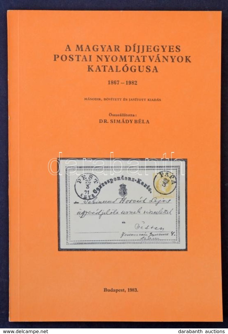 1983 Dr. Simády Béla: A Magyar Díjjegyes Postai Nyomtatványok Katalógusa 1867-1982 - Autres & Non Classés