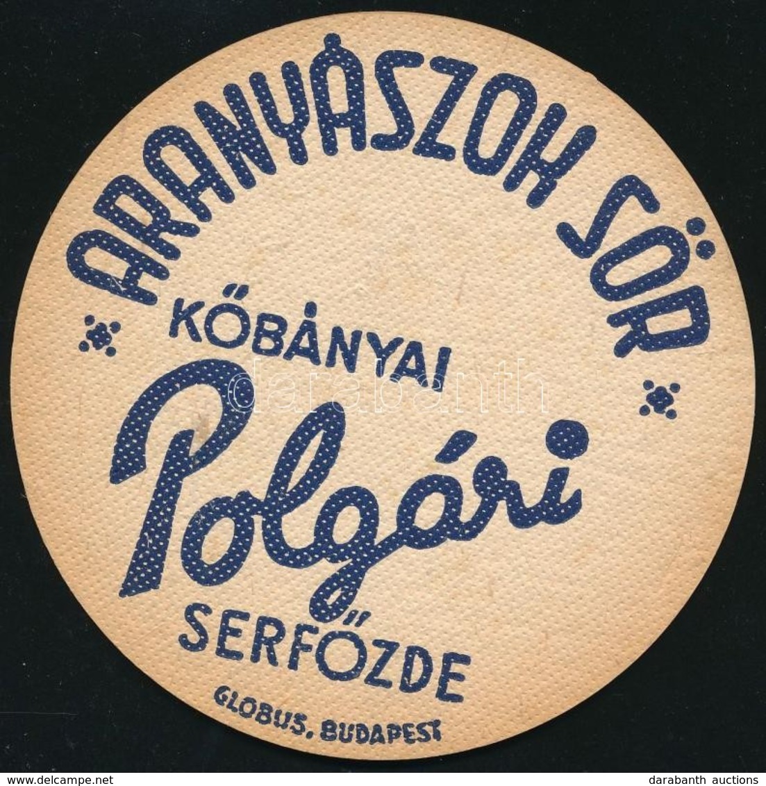 Cca 1940 Aranyászok Sör, Kőbányai Polgári Serfőzde Söralátét, D: 11 Cm - Publicités