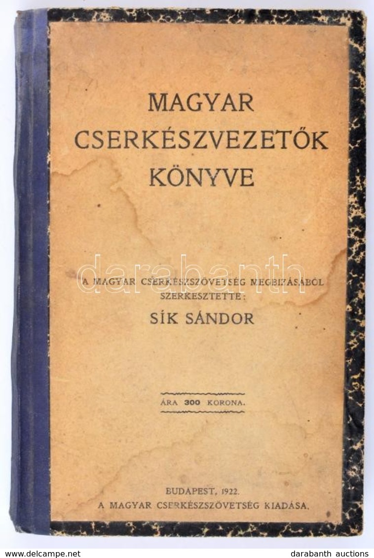 Magyar Cserkészvezetők Könyve. Szerk.: Sík Sándor. Bp.,1922., Magyar Cserkészszövetség, 334+2 P. Első Kiadás. Átkötött K - Pfadfinder-Bewegung