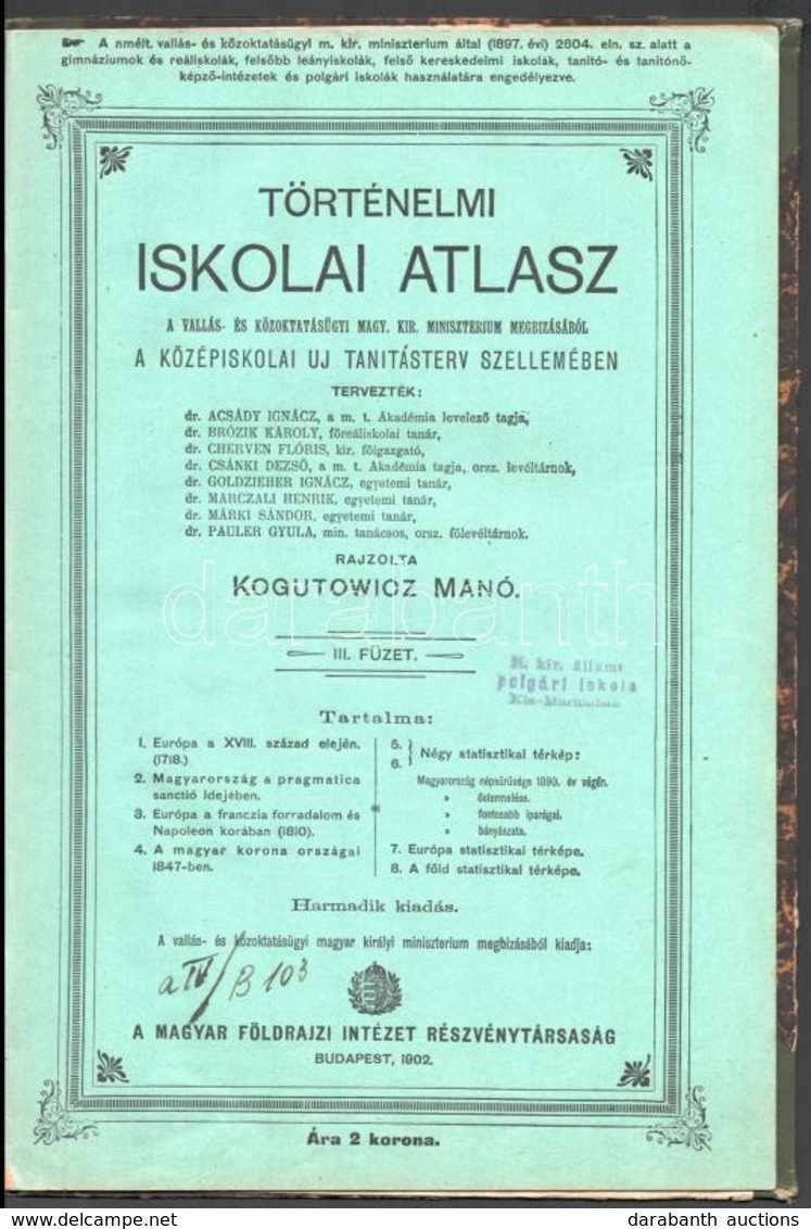 1902 Bp., Történelmi Iskolai Atlasz, Rajzolta: Kogutowicz Manó, Kiadja: Magyar Földrajzi Intézet Részvénytársaság - Autres & Non Classés