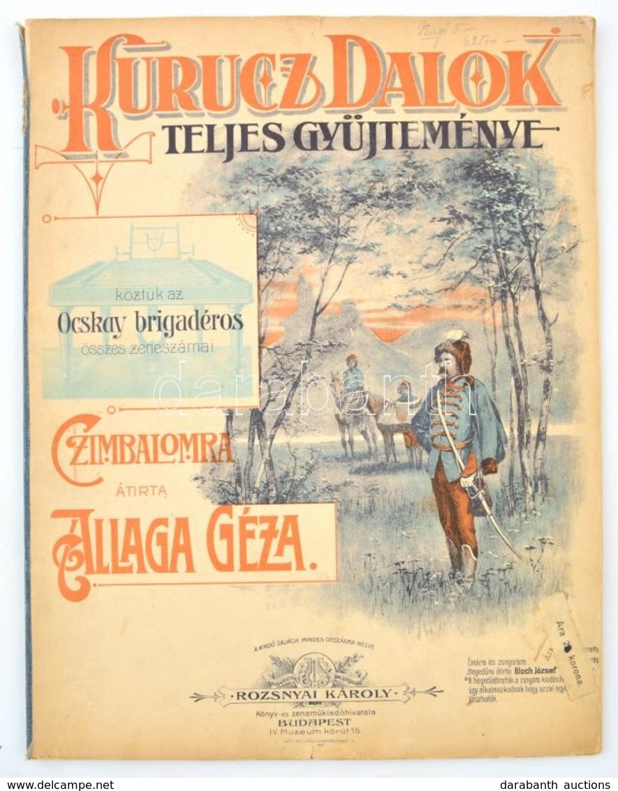 Cca 1900-1910 Kurucz Dalok Teljes Gyűjteménye, Köztük Az Ocskay Brigadéros összes Zeneszámai. Czimbalomra átírta Allaga  - Autres & Non Classés