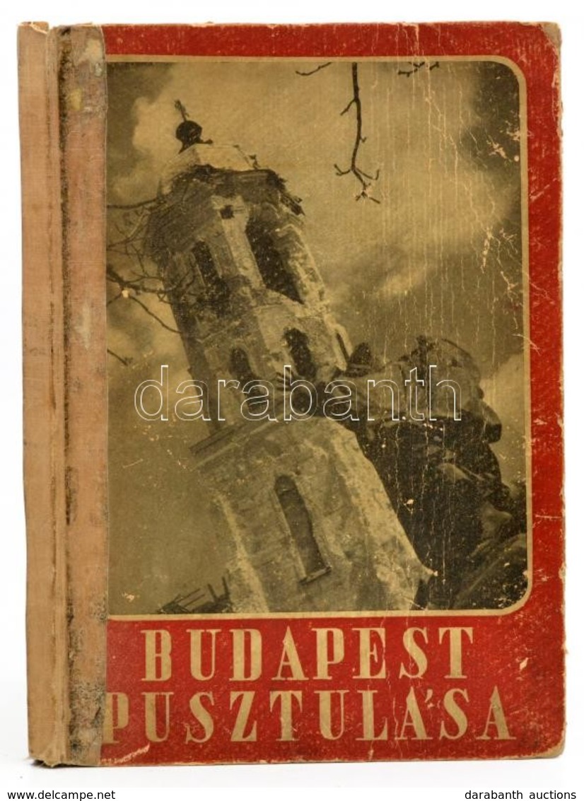 Löbl Dezső: Budapest Pusztulása. Bp., 1946, Officina. Fekete-fehér Fotókkal A Szétlőtt Budapestről. Javított Félvászon K - Non Classés