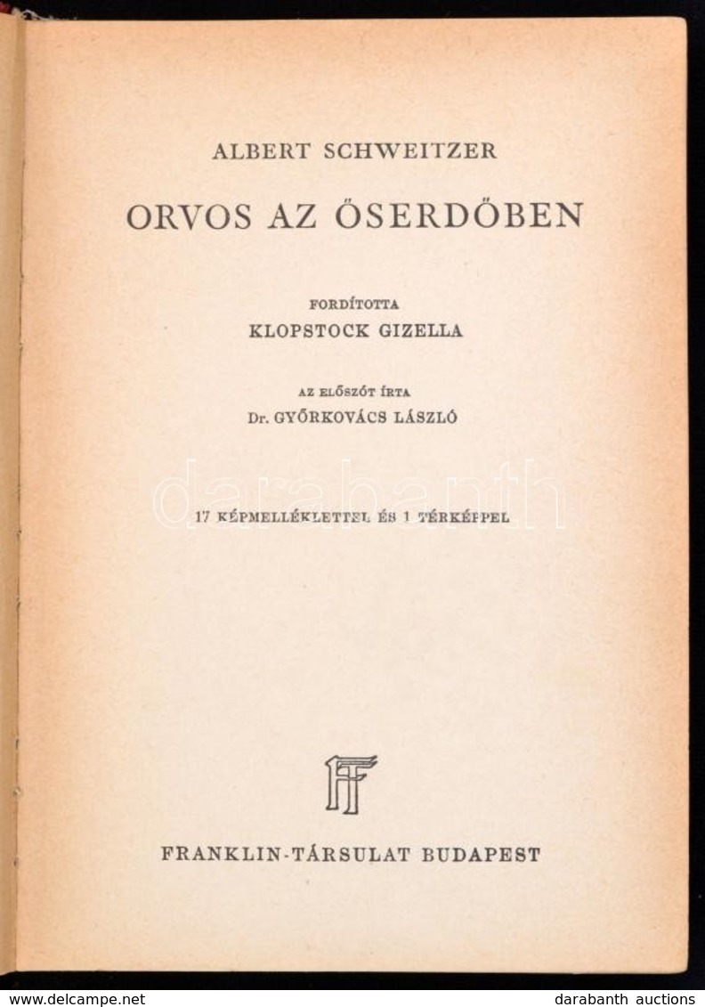 Albert Schweitzer: Orvos Az őserdőben. Fordította: Klopstock Gizella. Bevezetést Dr. Győrkovács László írta. Világjárók. - Non Classés