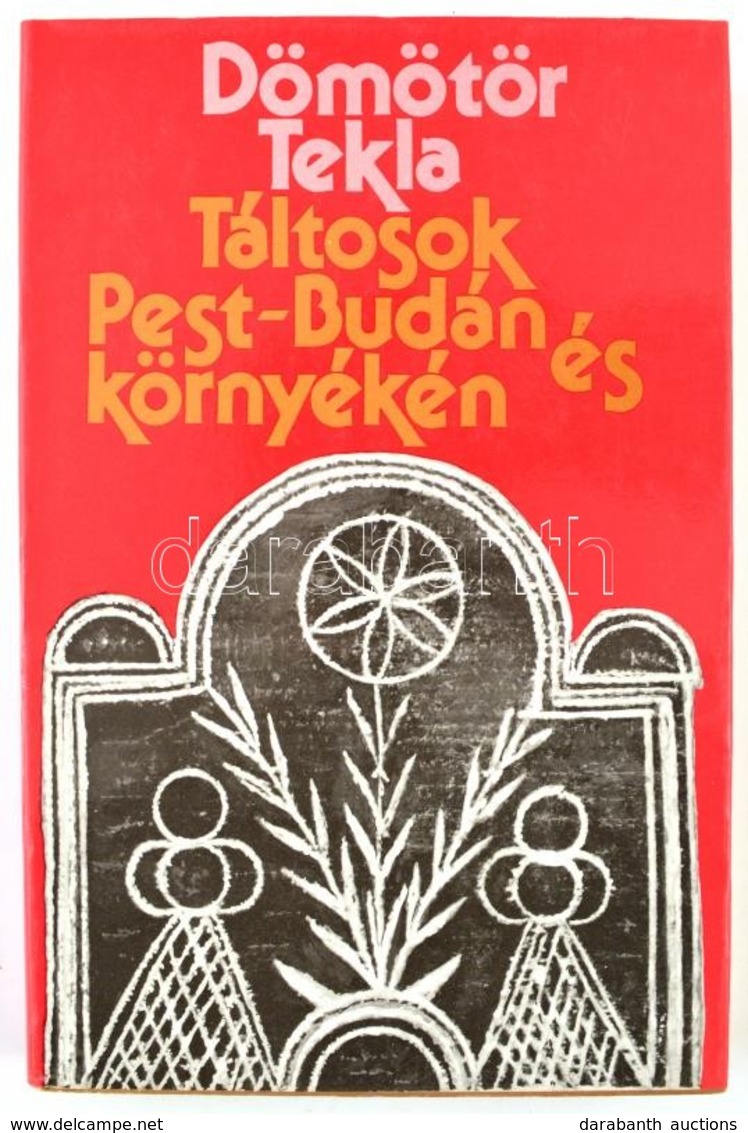 Dömötör Tekla: Táltosok Pest-Budán és Környékén. Bp.,1987, Szépirodalmi Könyvkiadó. Kiadói Kartonált Papírkötés, Kiadói  - Non Classés