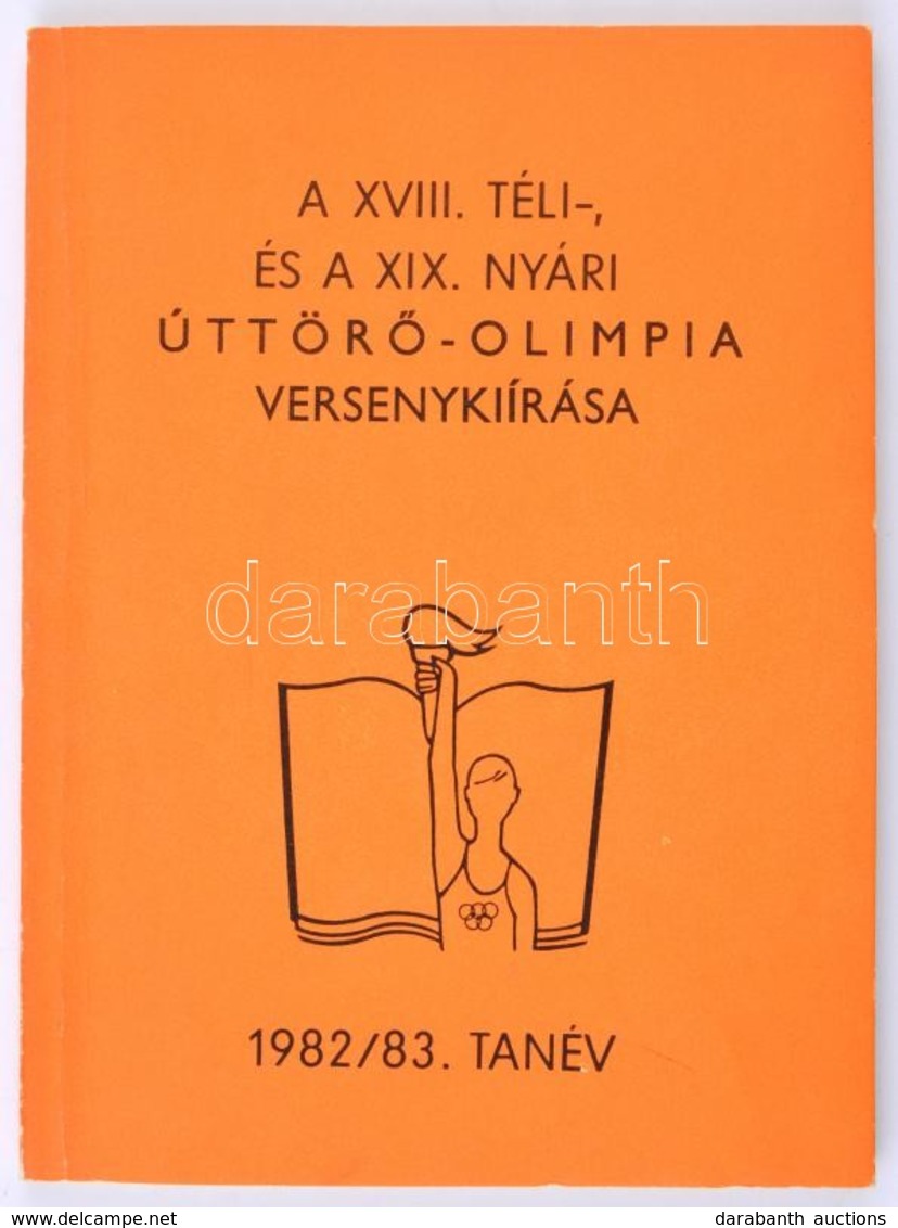 A XVIII. Téli- és A XIX. Nyári úttörő-olimpia Versenykiírása. 1982/83. Tanév. Bp., 1982. Készült A Magyar Diáksport Taná - Ohne Zuordnung