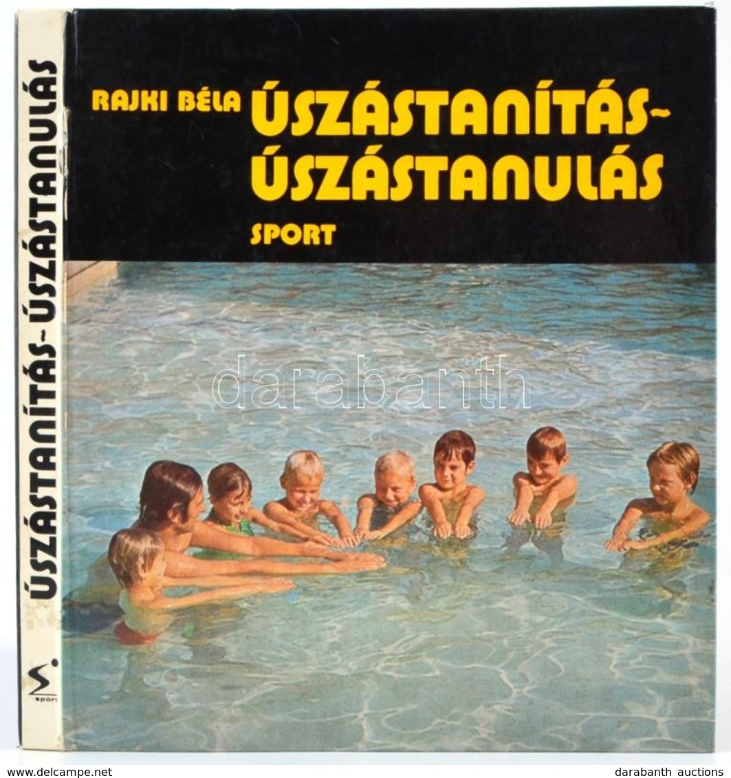 Rajki Béla: Úszástanítás-úszástanulás. Bp., 1978, Sport. Kiadói Kartonált Papírkötés. - Non Classés