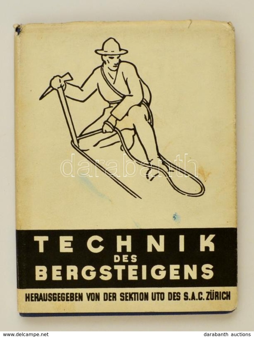 Technik Des Bergsteigens. Zürich, 1929, Sektion Uto Des S. A. C., Német Nyelven, Kiadói Egészvászon Kötésben, Kadói Papí - Non Classés