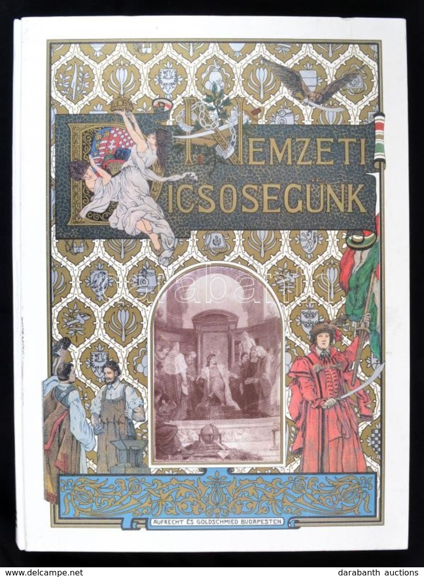 Nemzeti Dicsőségünk. Szerk. Hock János. Budapest, é.n., Facsimile-ex Kiadó. Képekkel Gazdagon Illusztrált. Kiadói Festet - Non Classés