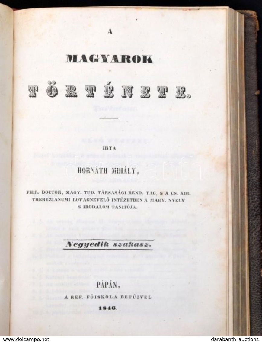 Horváth Mihály: A Magyarok Története. III-IV. Szakasz. Pápa, 1844-1846,Ref. Főiskola Betűivel, X+2+488;VI+309+3 P. Korab - Non Classés