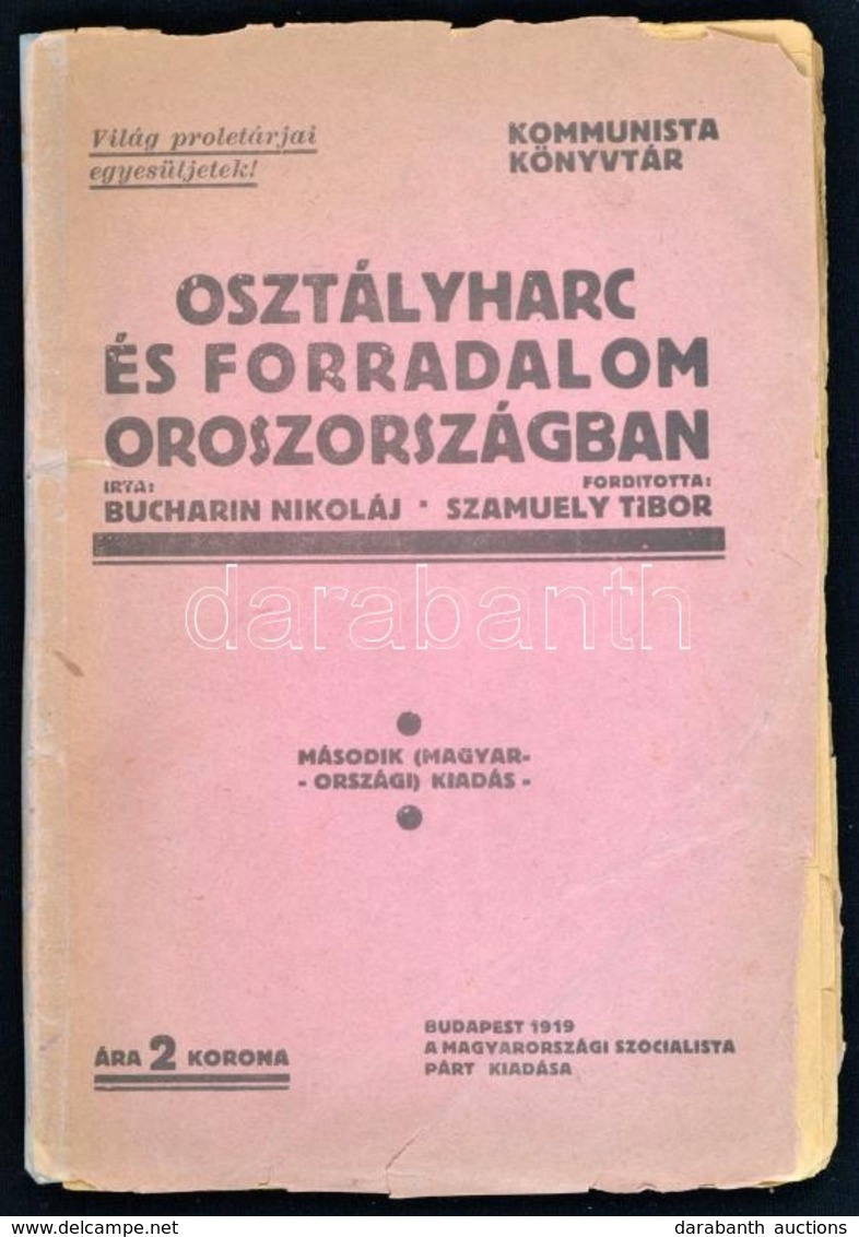 Nikoláj Bucharin: Osztályharc és Forradalom Oroszországban. Kommunista Könyvtár. Ford.: Szamuely Tibor. Bp., 1919, Kommu - Non Classés