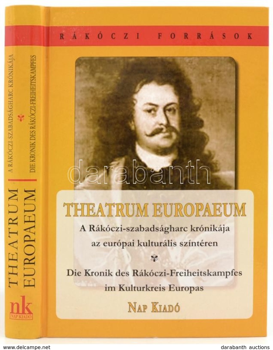 Theatrum Europaeum. A Rákóczi-szabadságharc Krónikája Az Európai Kulturális Színtéren. Vál., A Bevezető Tanulmányt írta, - Ohne Zuordnung