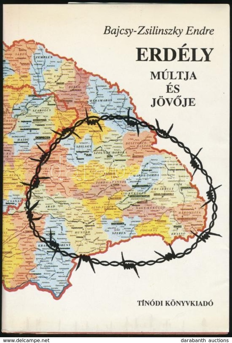 Bajcsy-Zsilinszky Endre: Erdély Múltja és Jövője. Bp., 1990, Tinódi Könyvkiadó. Kiadói Papírkötés, Papír Védőborítóval,  - Ohne Zuordnung