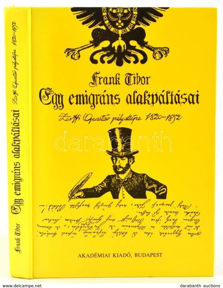 Frank Tibor: Egy Emigráns Alakváltozásai - Zerffi Gusztáv Pályaképe. Kiadói Kartonálásban. Bp., 1985. Akadémiai - Non Classés