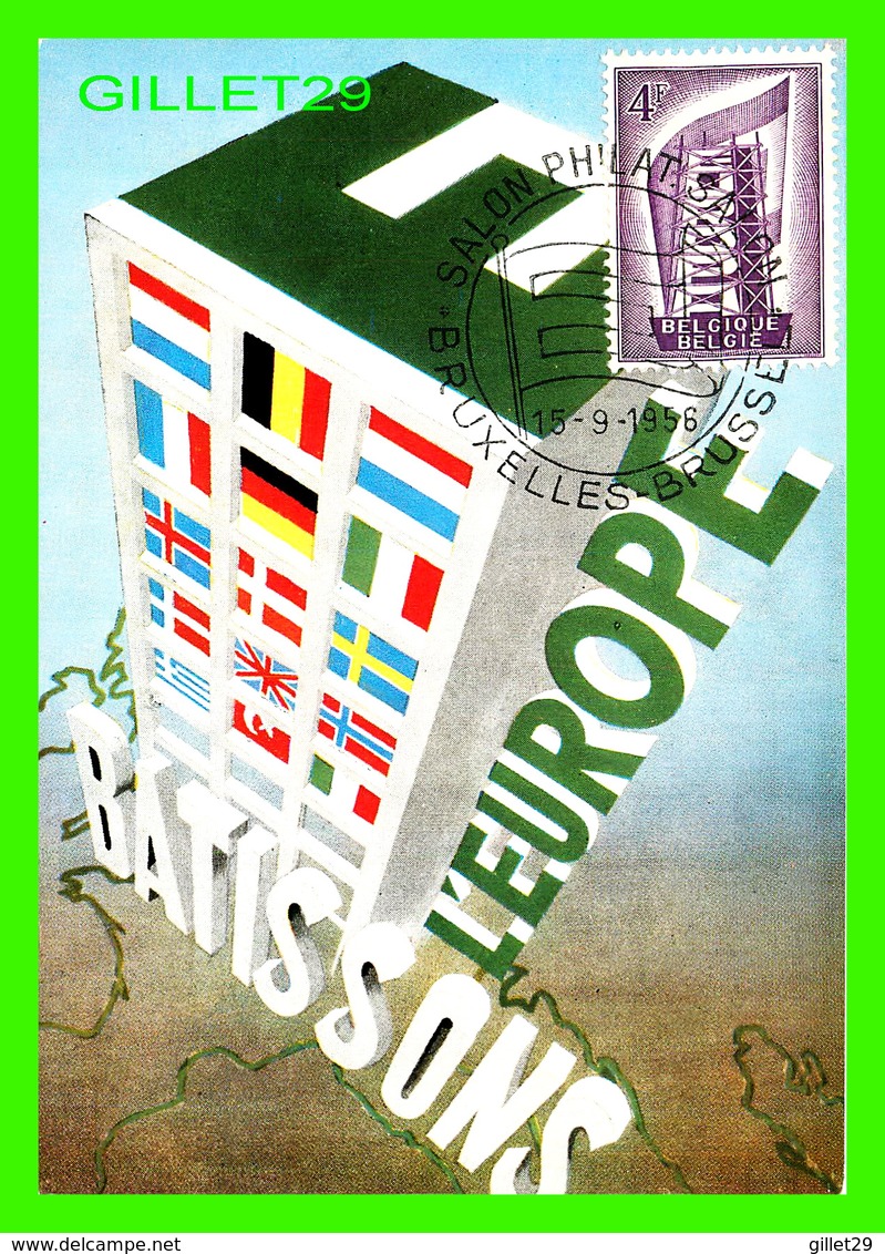 CARTE MAXIMUM - BRUXELLES, BELGIQUE, 1956 - BATISSONS L'EUROPE - LES MAXIMAPHILES FRANÇAIS - - 1951-1960