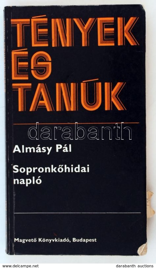 Almásy Pál: Sopronkőhidai Napló 1944-1945. Bp., 1984. Magvető A Későbbi Altábornagy Dedikált Könyve, Beragasztott üdvözl - Non Classés