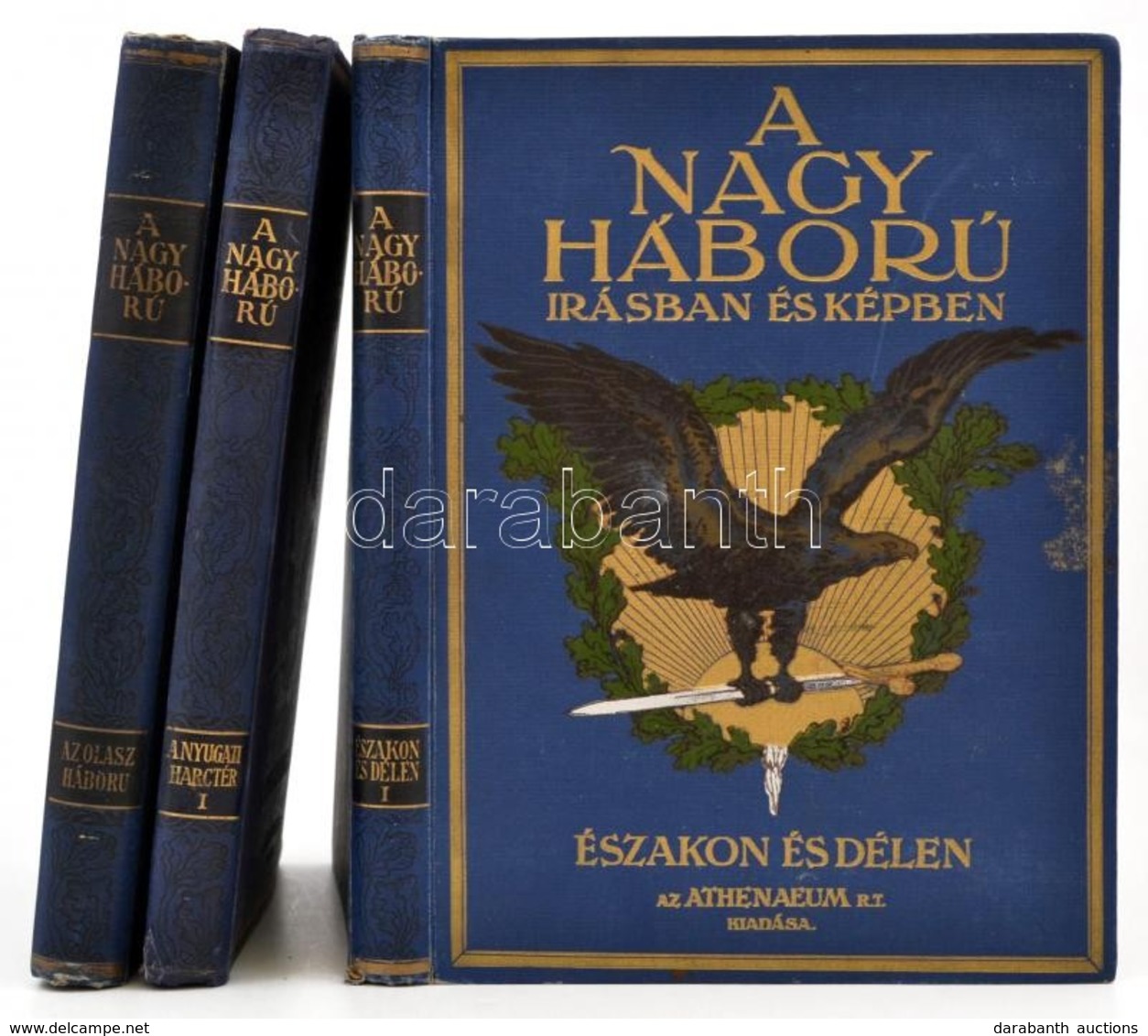 A Nagy Háború írásban és Képben 3 Kötete: Északon és Délen I. Köt. , A Nyugati Hadszíntér I. Köt., Az Olasz Háború.Bp.,  - Non Classés